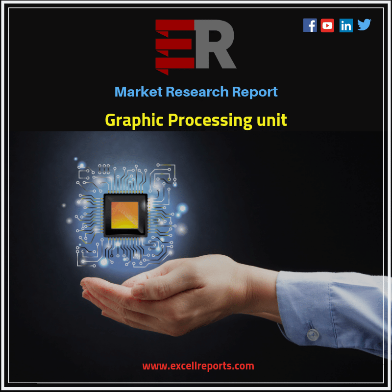 Graphic Processing unit Market Potential Growth, Share, Demand and Analysis of Key Players- Research Forecasts to 2019
